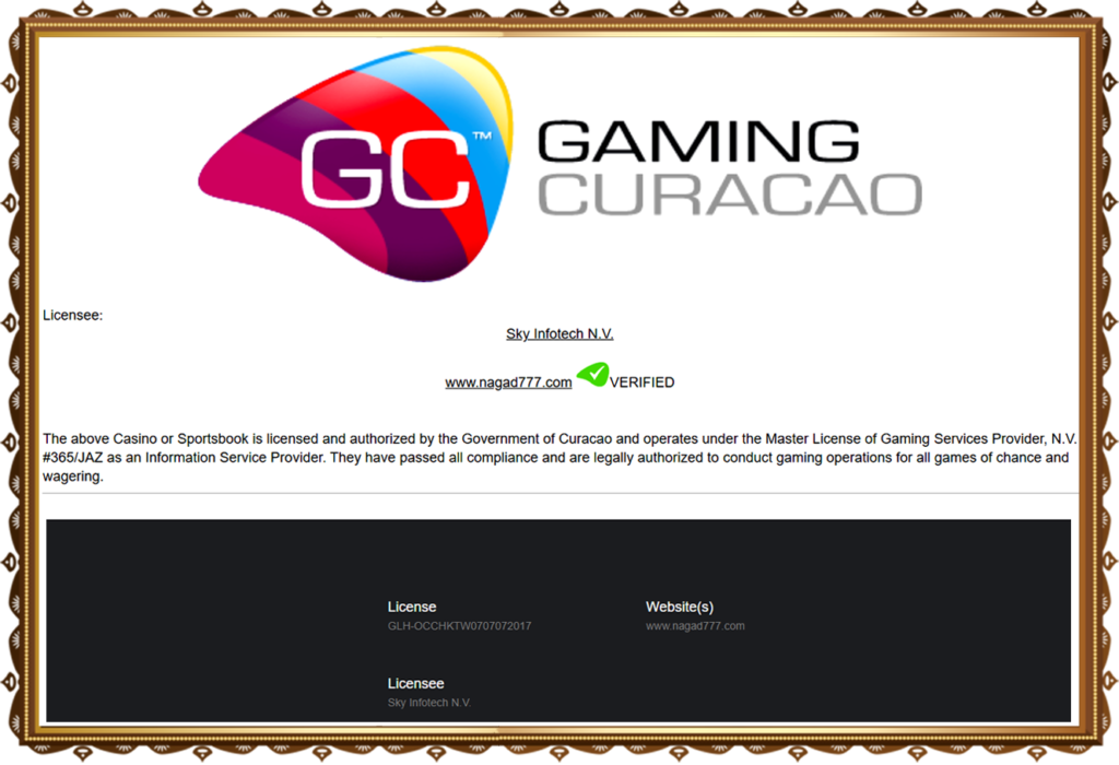 A screenshot of a graphical user interface displaying information about a gaming license. The top section features the words "GC GAMING CURACAO" along with the licensee name, "Sky Infotech N.V." and the website, "www.nagad777.com". It includes a verification note stating that the casino and sportsbook are licensed by the Government of Curacao. Additional details mention compliance verification for gaming operations. The overall design is clean and organized, with elements typical of software interfaces.